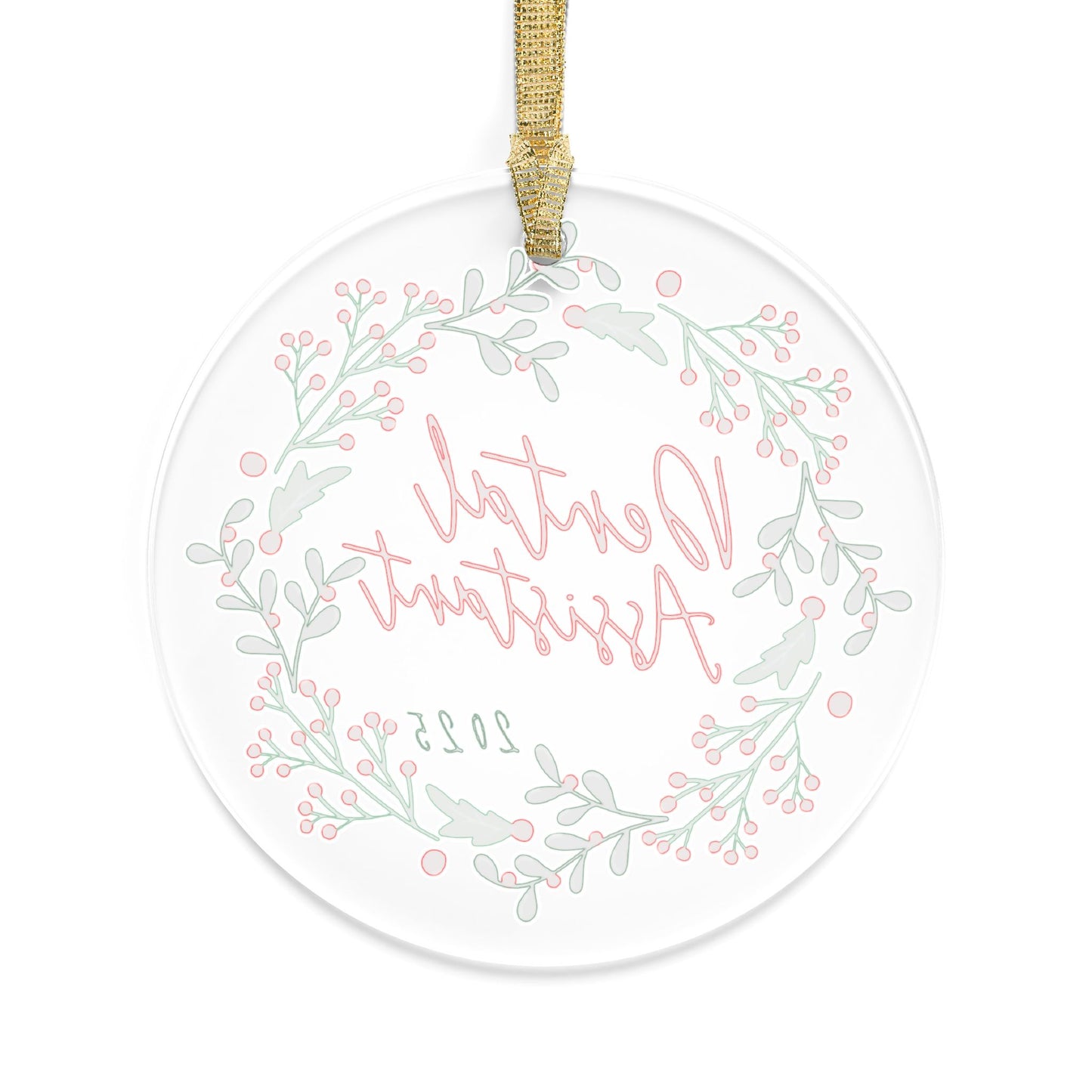 Dental Assistant 2025 Acrylic Ornament – Holiday Gift for Dental Professionals