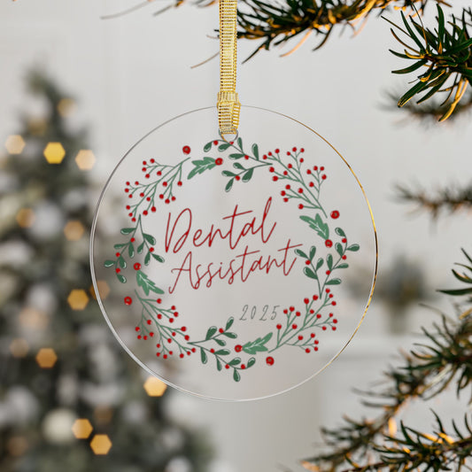 Dental Assistant 2025 Acrylic Ornament – Holiday Gift for Dental Professionals
