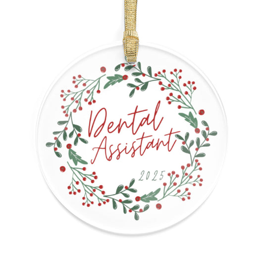Dental Assistant 2025 Acrylic Ornament – Holiday Gift for Dental Professionals